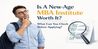 Is a New-Age MBA Institute Worth It Key Factors to Check Before Applying
